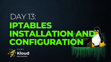 Day 13:  IPtables Installation And Configuration | 100 Days of DevOps – KodeKloud Engineer