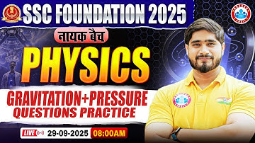 Gravitation + Pressure Questions Practice | SSC Foundation नायक Batch 2025 | Physics for SSC