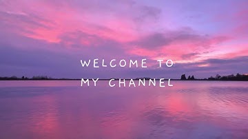 welcome to my channel - intro video