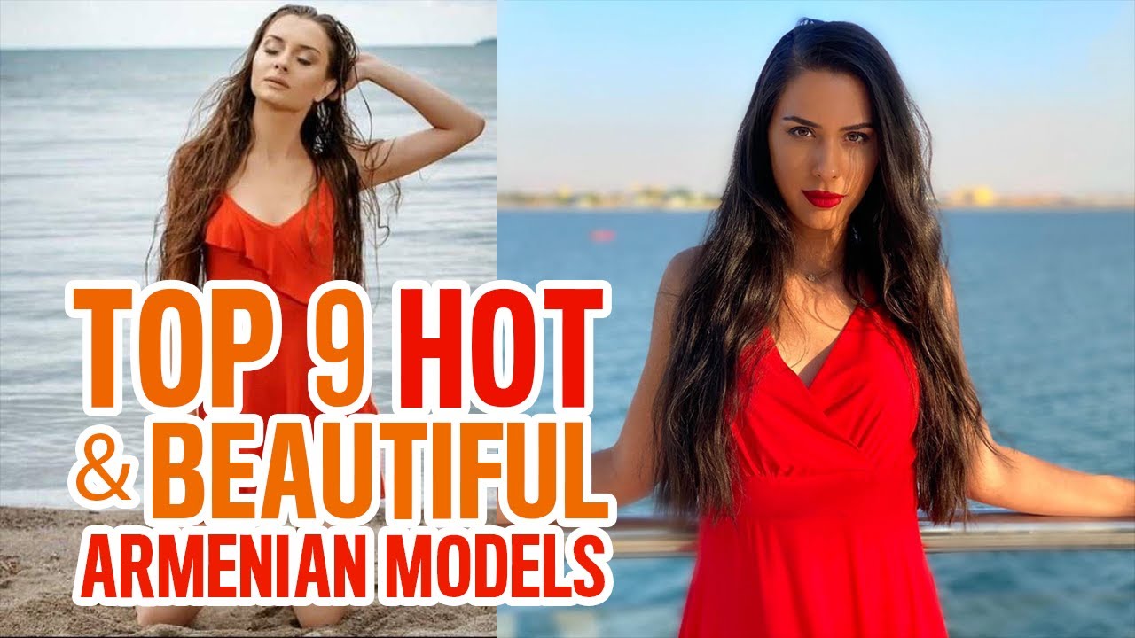 Top 9 Most Beautiful And Hot Armenian Models Youtube