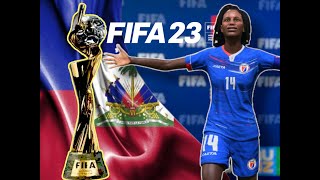 CAN WE TAKE CHARGE AND LEAD HAITI TO GLORY? | FIFA 23 | WOMEN'S WORLD CUP | CAREER MODE!! EP 1