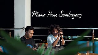 Mama Pung Sombayang JP Band| Yusten & Mr David Detaq