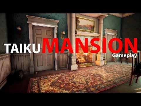 GAMEPLAY - TAIKU MANSION