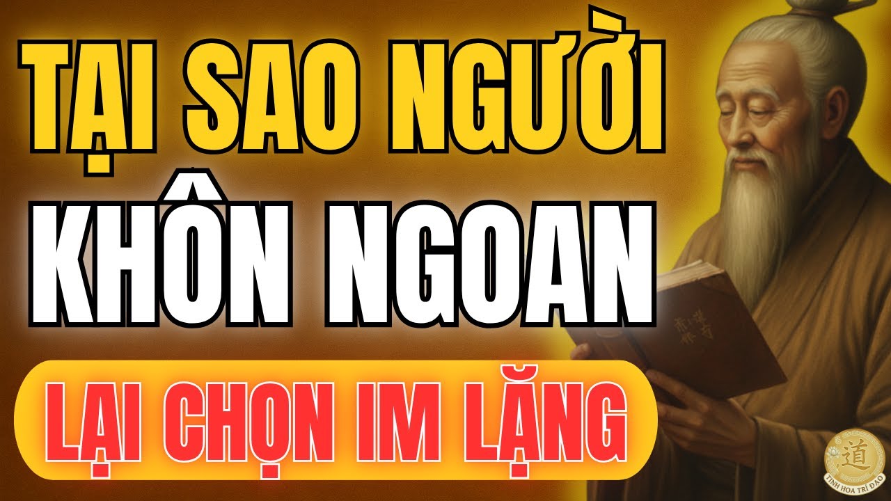 Cổ Nhân Dạy: Bí Mật Của Người Khôn Ngoan – Vì Sao Họ Chọn Im Lặng ...