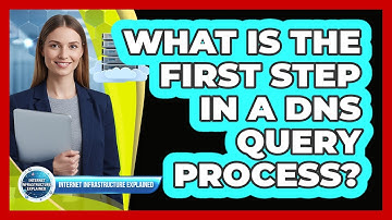 What Is the First Step in a DNS Query Process?
