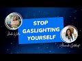 Stop gaslighting yourself with amanda gilchrist