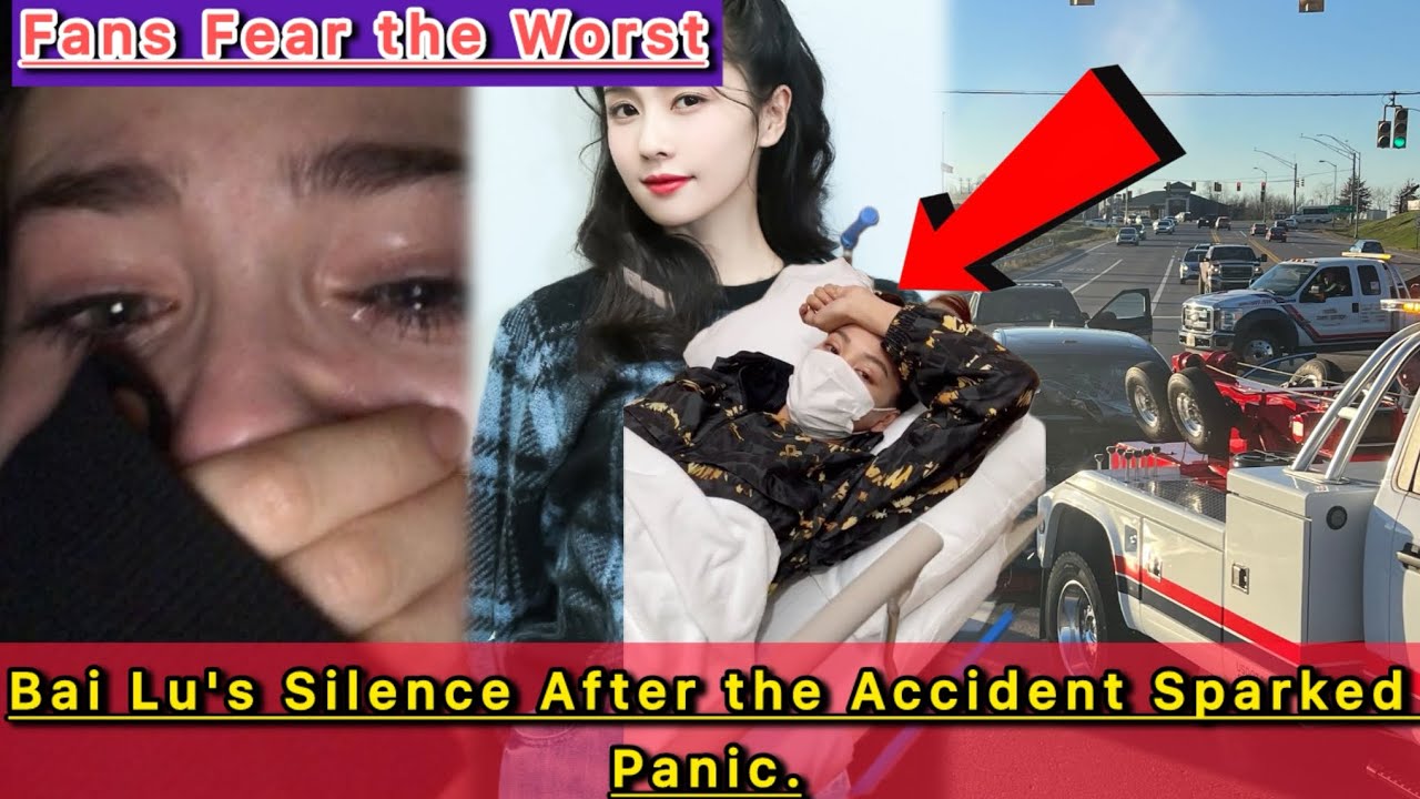 «Молчание Бай Лу после аварии вызвало панику — фанаты опасаются худшего» 