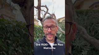 Ore 19,00 - Brain Pass - Nietzsche