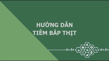 Hướng dẫn tiêm bắp thịt | Bệnh viện Quân y 103