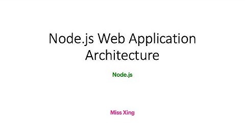 Node.js - Node.js Web Application Architecture