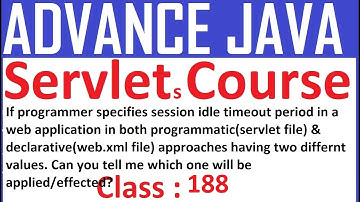 188 If programmer specifies session idle timeout period in a web application in both programmatic se
