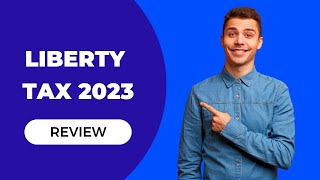 Liberty Tax 2023 Review Get Your Taxes Done by the Pros or DIY