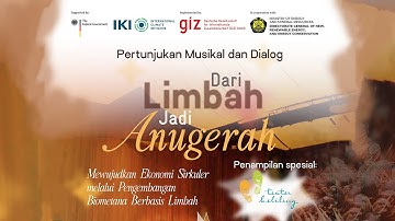 “Dari Limbah Jadi Anugerah” – Pertunjukan Musikal & Diskusi Panel (Biometana)