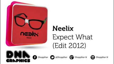 Neelix - Expect What (Edit 2012) (Dhopplher Edit)