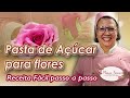 Receita de Pasta de Açúcar Para Flores Receita Fácil