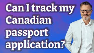 Can I track my Canadian passport application? screenshot 5