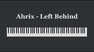 Piano: Ahrix - Left Behind