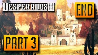 Desperados 3: Money for the Vultures - 100% Walkthrough Part 3: Once More With Feeling [Desperado]