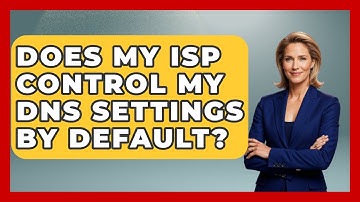 Does My ISP Control My DNS Settings By Default? - Domain And Hosting Gurus