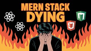 Is the MERN Stack Really Dying? The Truth Behind the Hype! 🔥