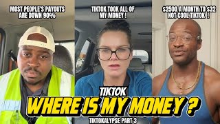 TIKTOK WHERE IS MY MONEY?   TIKTOKALYPSE PART 3.
