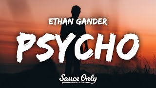 Video thumbnail of "Ethan Gander - PSYCHO (Lyrics)"