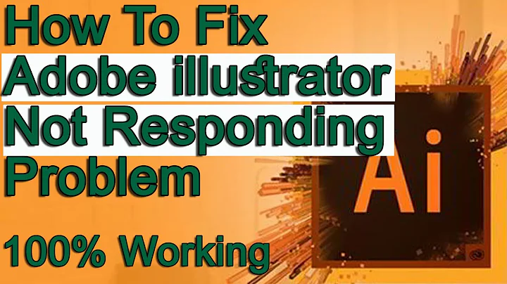 how to fix adobe illustrator not responding problem 2021