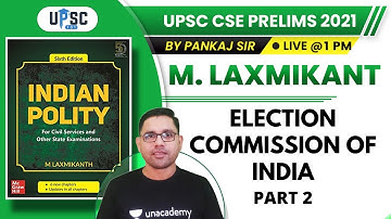 UPSC CSE Prelims 2021 | M. Laxmikant by Pankaj Sir | Election Commission of India | Part 2