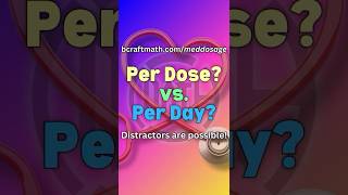 Med Dosage Calculations Per Dose vs. Per Day #craftmath #meddosage