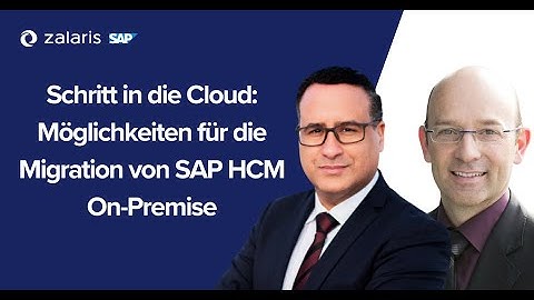 Schritt in die Cloud: Möglichkeiten für die Migration von SAP HCM On-Premise