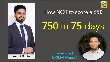 How NOT to GET a 650  l  How to GET a 750 on the GMAT in 75 days!
