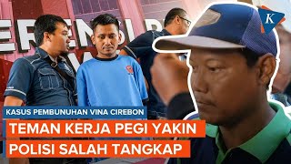 Kesaksian Rekan Pegi Tersangka Kasus Pembunuhan Vina, Yakin Polisi Salah Tangkap