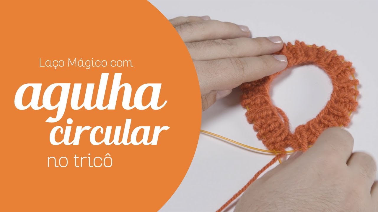 Laço Mágico com Agulha Circular no Tricô