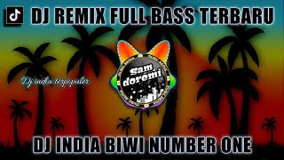 DJ INDIA BIWI NUMBER ONE JEDAG JEDUG JOGET REMIX FULL BASS
