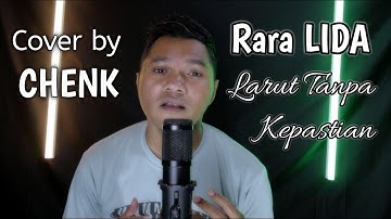 Rara LIDA || Larut Tanpa Kepastian || Cover By Chenk