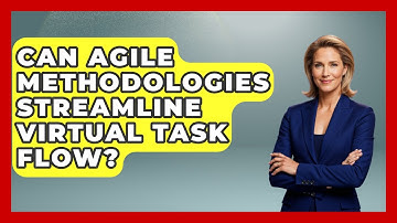Can Agile Methodologies Streamline Virtual Task Flow? - Virtual Communication Hub