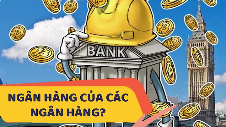 Ngân hàng trung ương là doanh nghiệp đặc biệt gì năm 2024