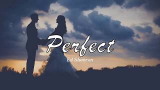 Ed Sheeran - Perfect (Lyrics)