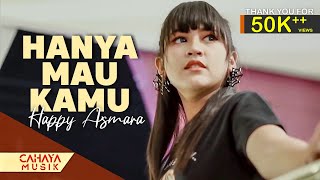 Happy Asmara - Hanya Mau Kamu (OFFICIAL MUSIC VIDEO)