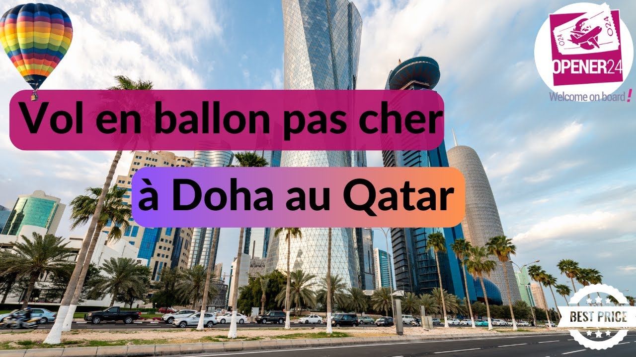 Vol en ballon pas cher à Doha au Qatar by Opener24