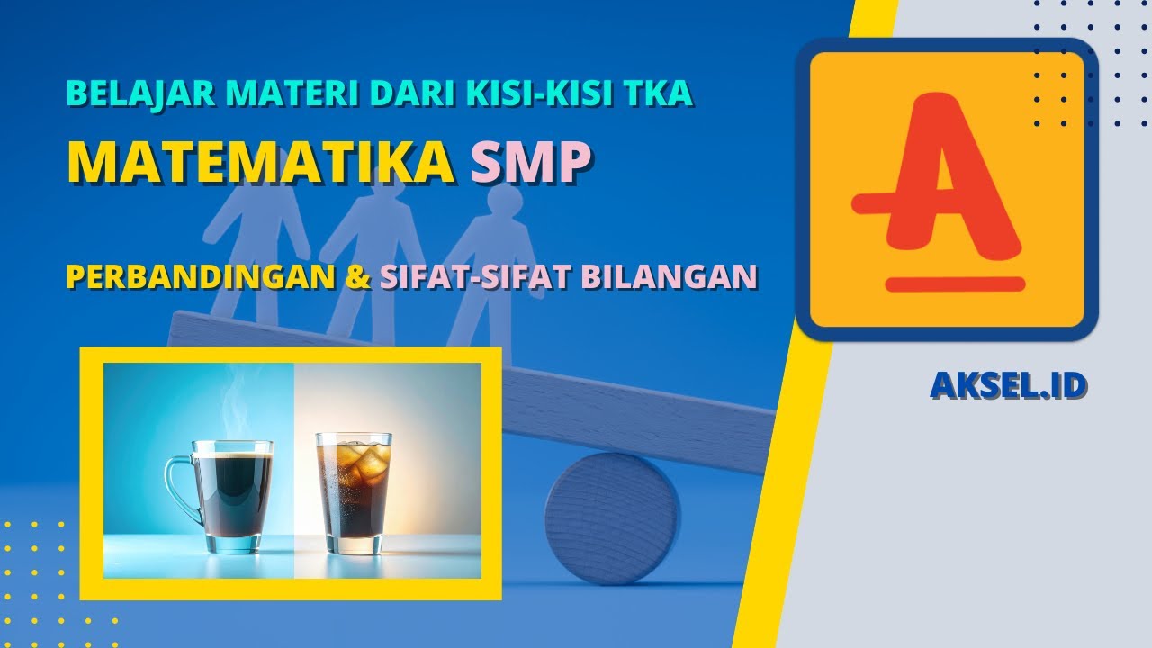 PERBANDINGAN DAN SIFAT-SIFAT BILANGAN MATEMATIKA SMP