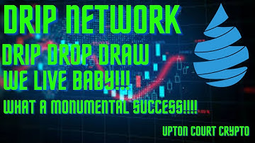 Drip Network. Drip Drop Draw is live. What a monumental success!!!