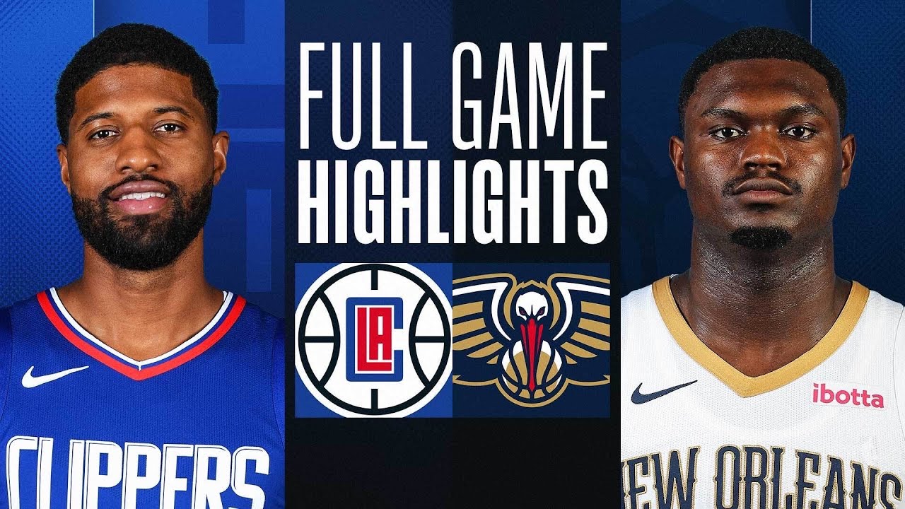 New Orleans Pelicans vs. Los Angeles Clippers: How to watch ...