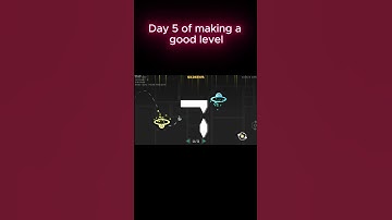 Day 5 of making a good level. #geometrydash