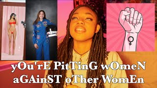 yOu'rE PitTinG wOmeN aGAinST oTher WomEn