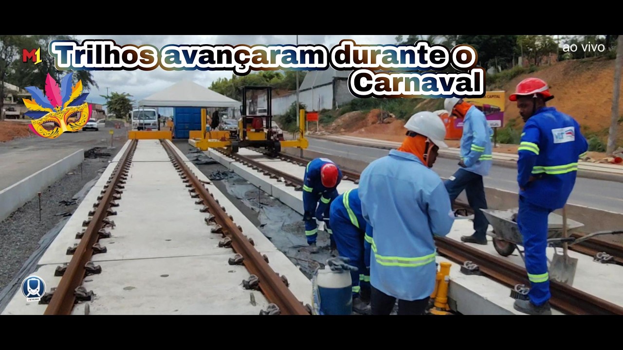 TRILHOS AVANÇARAM DURANTE O CARNAVAL, veja