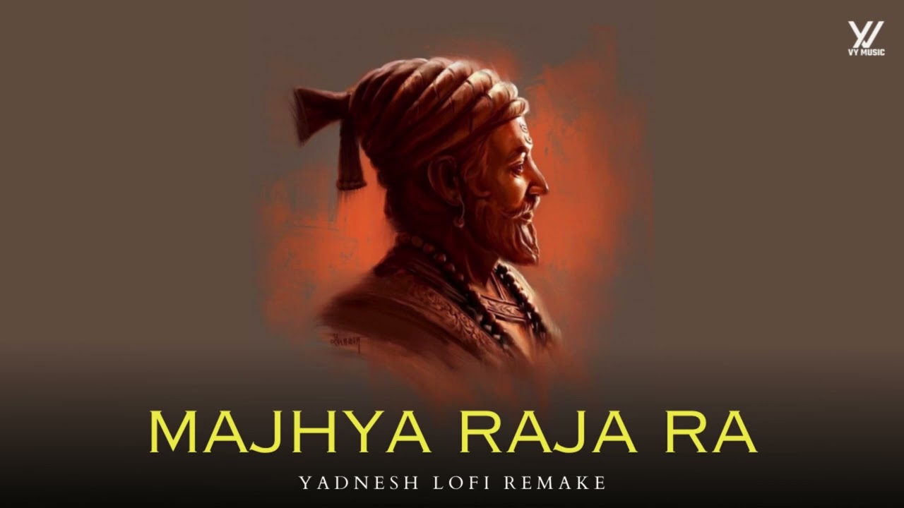 Majhya Raja Ra Yadnesh Lofi Remake Re Upload  Marathi Lofi  Chatrapati Shivaji Maharaj 