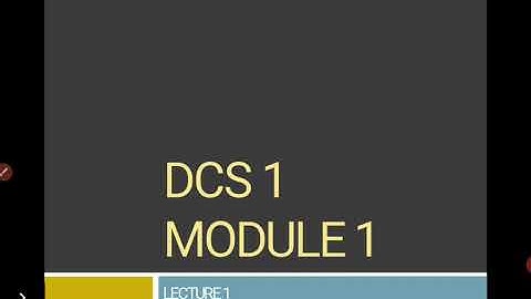 DCS1 MODULE 1 LECTURE 1