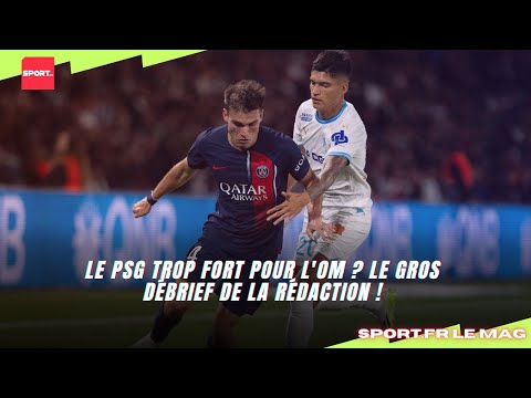 Le PSG trop fort pour l'OM ? Le gros débrief de la rédaction !