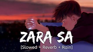 Video thumbnail of "Zara Sa [Slowed + Reverb + Rain] K.K | Wormono lofi song"